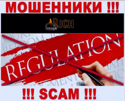 На информационном ресурсе мошенников VulkanRich вы не найдете информации об их регуляторе, его нет !!!