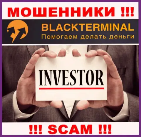 BlackTerminal Ru занимаются надувательством наивных клиентов, прокручивая делишки в сфере Investing