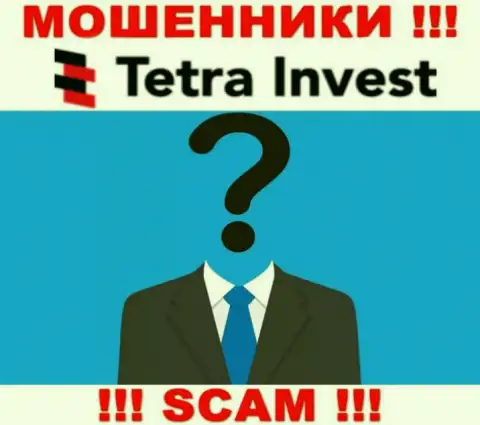 Не сотрудничайте с internet мошенниками Tetra Invest - нет информации об их руководителях