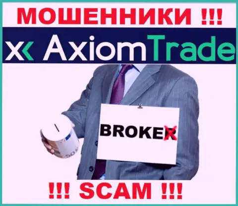 AxiomTrade заняты сливом наивных клиентов, прокручивая делишки в сфере Broker
