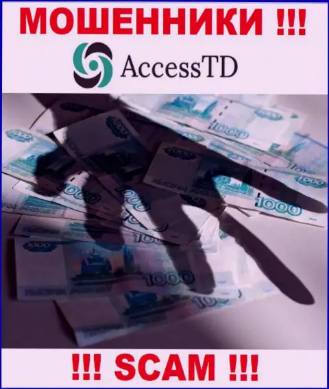 Не угодите в грязные лапы к internet-мошенникам AccessTD, так как рискуете остаться без вложенных средств